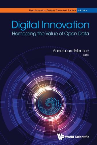 Digital Innovation: Harnessing The Value Of Open Data - Open Innovation: Bridging Theory and Practice (Hardback)