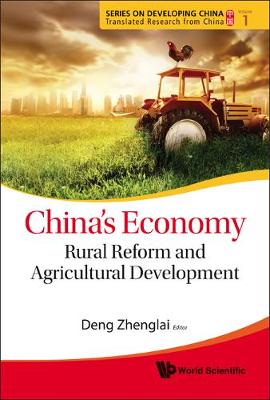 China's Economy: Rural Reform And Agricultural Development - Series On Developing China - Translated Research From China 1 (Hardback)