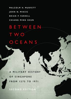 Between Two Oceans: A Military History of Singapore (Paperback)