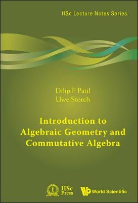 Introduction To Algebraic Geometry And Commutative Algebra - IISc Lecture Notes Series 1 (Hardback)
