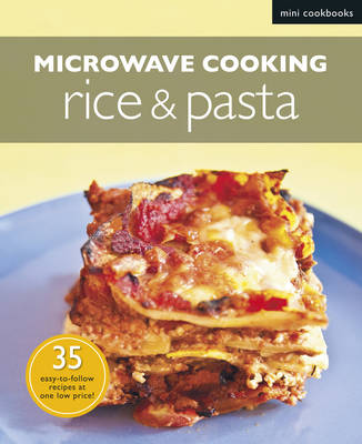 Microwave Rice & Pasta - Mini Cookbooks (Paperback)