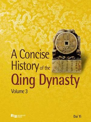 A Concise History of the Qing Dynasty - A Concise History of the Qing Dynasty Vol. 4 (Hardback)