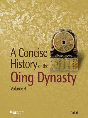 A Concise History of the Qing Dynasty - A Concise History of the Qing Dynasty Vol. 4 (Hardback)
