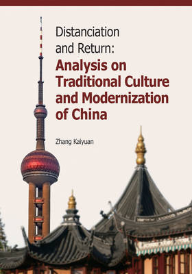 Distanciation and Return: Analysis on Traditional Culture and Modernization of China (Hardback)