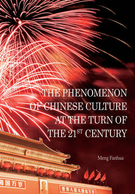 The Phenomenon of Chinese Culture at the Turn of the 21st Century (Hardback)
