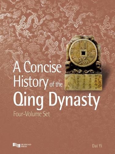A Concise History of the Qing Dynasty - A Concise History of the Qing Dynasty 4-Volume Set (Hardback)