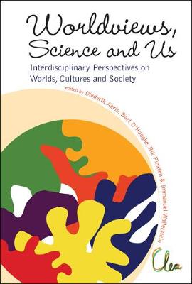 Worldviews, Science And Us: Interdisciplinary Perspectives On Worlds, Cultures And Society - Proceedings Of The Workshop On "Worlds, Cultures And Society" (Hardback)