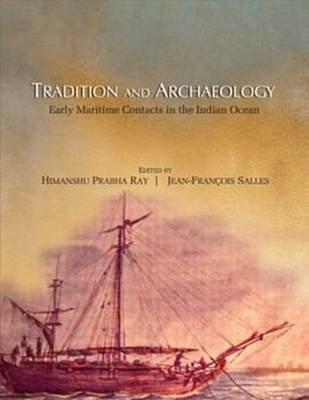 Tradition and Archaeology: Early Maritime Contacts in the Indian Ocean (Paperback)