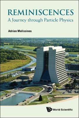 Reminiscences: A Journey Through Particle Physics (Hardback)