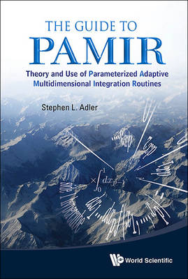 Guide To Pamir, The: Theory And Use Of Parameterized Adaptive Multidimensional Integration Routines (Paperback)