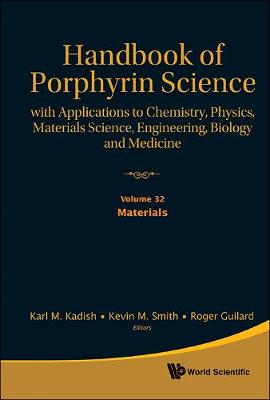 Handbook Of Porphyrin Science: With Applications To Chemistry, Physics, Materials Science, Engineering, Biology And Medicine - Volume 32: Materials - Handbook Of Porphyrin Science 7 (Hardback)