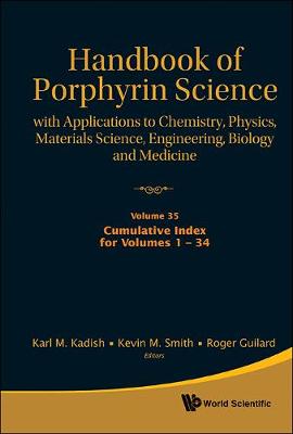 Handbook Of Porphyrin Science: With Applications To Chemistry, Physics, Materials Science, Engineering, Biology And Medicine - Volume 35: Cumulative Index For Volumes 1 - 34 - Handbook Of Porphyrin Science 7 (Hardback)