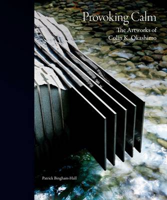 Provoking Calm - The Artworks of Colin K. Okashimo (Hardback)
