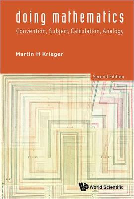 Doing Mathematics: Convention, Subject, Calculation, Analogy (2nd Edition) (Hardback)