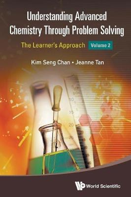 Understanding Advanced Chemistry Through Problem Solving: The Learner's Approach - Volume 2 (Paperback)