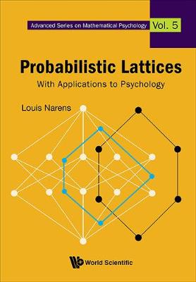 Probabilistic Lattices: With Applications To Psychology - Advanced Series on Mathematical Psychology 5 (Hardback)