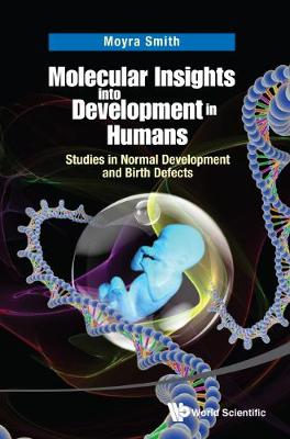 Molecular Insights Into Development In Humans: Studies In Normal Development And Birth Defects (Hardback)