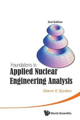 Foundations In Applied Nuclear Engineering Analysis (2nd Edition) (Paperback)