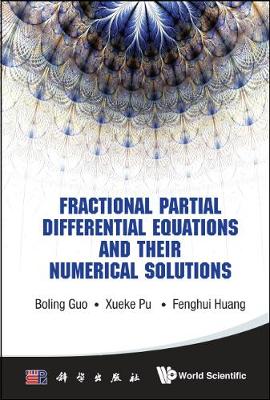 Fractional Partial Differential Equations And Their Numerical Solutions (Hardback)