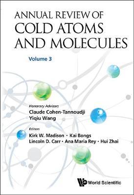 Annual Review Of Cold Atoms And Molecules - Volume 3 - Annual Review of Cold Atoms and Molecules 3 (Hardback)