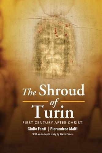The Shroud of Turin: First Century after Christ! (Hardback)