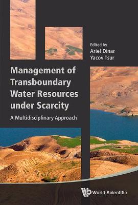 Management Of Transboundary Water Resources Under Scarcity: A Multidisciplinary Approach (Hardback)