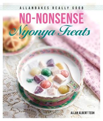 Allanbakes Really Good No-Nonsense Nyonya Treats (Paperback)