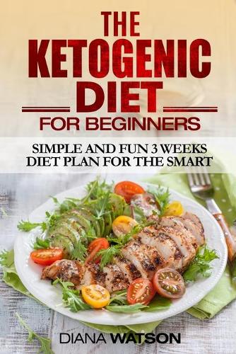 Ketogenic Diet For Beginners (Paperback)