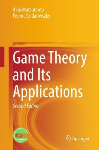 Game Theory and Its Applications by Akio Matsumoto, Ferenc