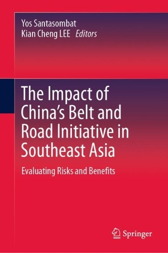 The Impact of China's Belt and Road Initiative in Southeast Asia by Yos ...