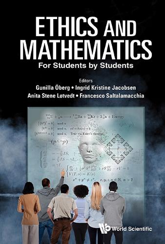 Ethics And Mathematics: For Students By Students by Gunilla Oberg ...