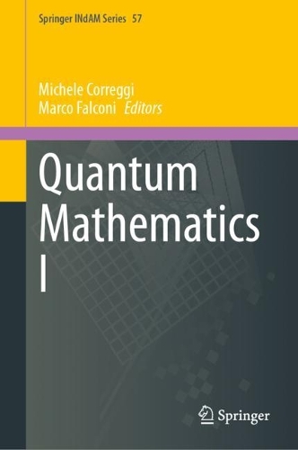 Quantum Mathematics I Springer INdAM Series 57 Hardback