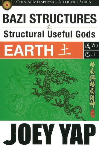 BaZi Structures & Useful Gods -- Earth (Paperback)