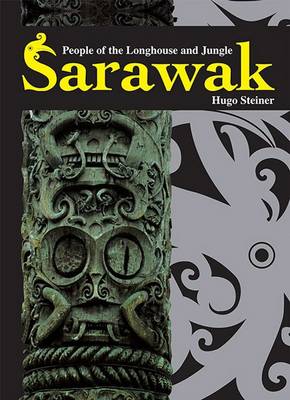 Sarawak: People of the Longhouse and Jungle (Hardback)