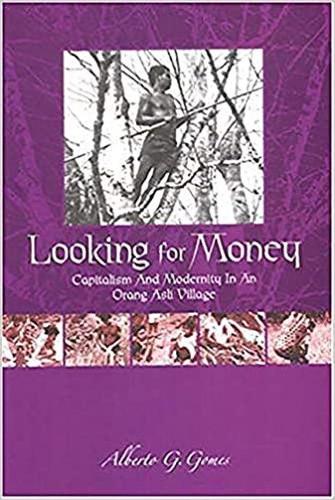 Looking for Money: Capitalism and Modernity in an Orang Asli Village (Paperback)