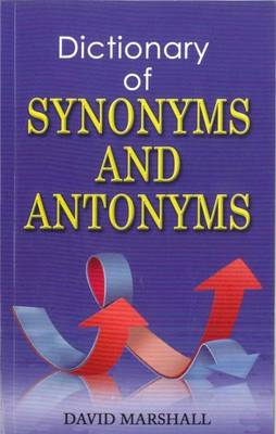 Dictionary of Synonyms and Antonyms by D. Marshall | Waterstones