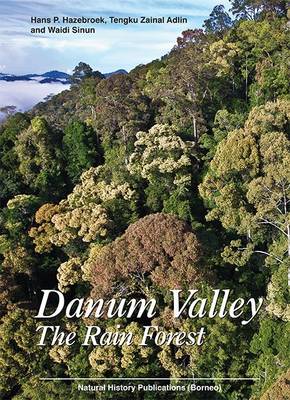 Danum Valley: The Rain Forest (Hardback)