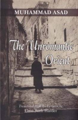 The Unromantic Orient: A Journey in the Middle East (Paperback)