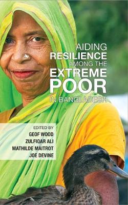 Aiding Resilience among the Extreme Poor in Bangladesh (Hardback)