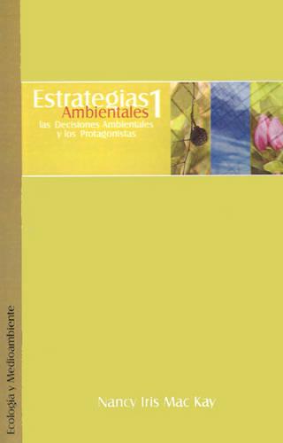 Estrategias Ambientales I: Las Decisiones Ambientales y los Protagonistas (Paperback)