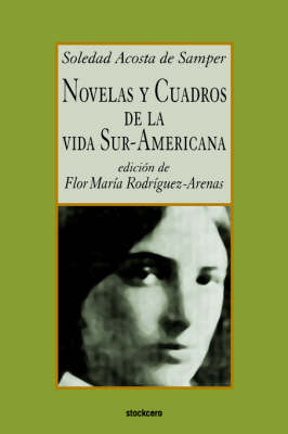 Novelas Y Cuadros De La Vida Sur-americana (Paperback)