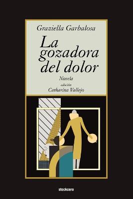 La Gozadora Del Dolor (Paperback)