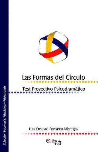 Las Formas del Circulo: Test Proyectivo Psicodramatico (Paperback)