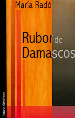 Rubor de Damascos: Regresiones, Reencarnaciones, Reencuentros (Paperback)
