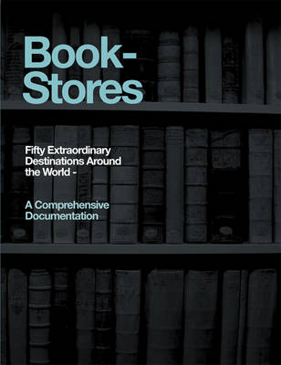 Bookstores: Fifty Extraordinary Destinations (Paperback)