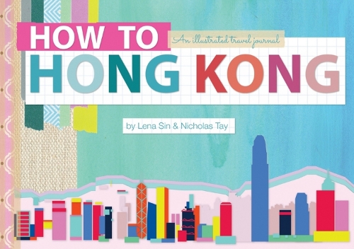 How to Hong Kong: An Illustrated Travel Journal (Hardback)