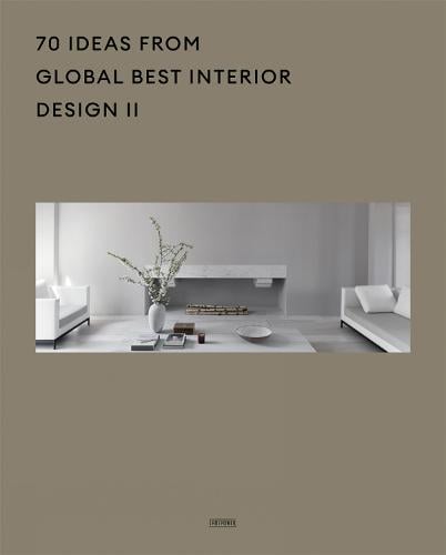70 Ideas From Global Best Interior Design II (Hardback)