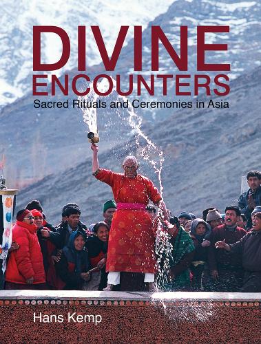Divine Encounters: Sacred Rituals and Ceremonies in Asia (Hardback)
