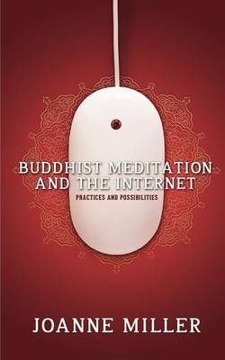 Buddhist Meditation and the Internet: Practices and Possibilities (Paperback)