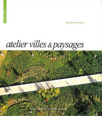 Between the Lines: Atelier Villes & Paysages (Hardback)